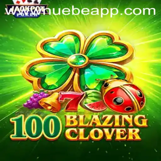 Exploring the World of 100BlazingClover: A New Gaming Sensation